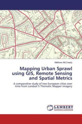 Książka Mapping Urban Sprawl using GIS, Remote Sensing and Spatial Metrics Matthew McCready