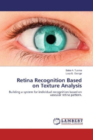 Kniha Retina Recognition Based on Texture Analysis Saba A. Tuama