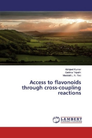 Könyv Access to flavonoids through cross-coupling reactions Abhijeet Kumar