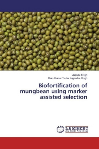 Carte Biofortification of mungbean using marker assisted selection Vijayata Singh