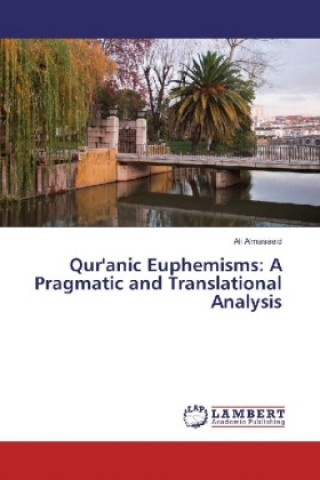 Könyv Qur'anic Euphemisms: A Pragmatic and Translational Analysis Ali Almasaeid