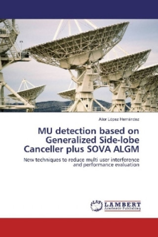 Knjiga MU detection based on Generalized Side-lobe Canceller plus SOVA ALGM Aitor López Hernández