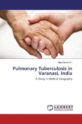 Knjiga Pulmonary Tuberculosis in Varanasi, India Ajay Kumar Giri