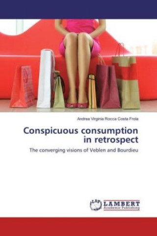 Kniha Conspicuous consumption in retrospect Andrea Virginia Rocca Costa Frola