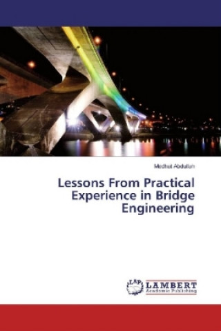 Knjiga Lessons From Practical Experience in Bridge Engineering Medhat Abdullah