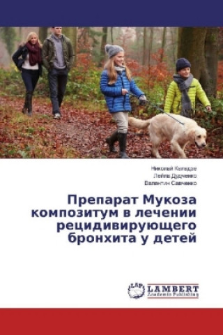 Kniha Preparat Mukoza kompozitum v lechenii recidivirujushhego bronhita u detej Nikolaj Kaladze