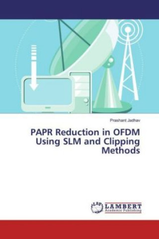 Könyv PAPR Reduction in OFDM Using SLM and Clipping Methods Prashant Jadhav