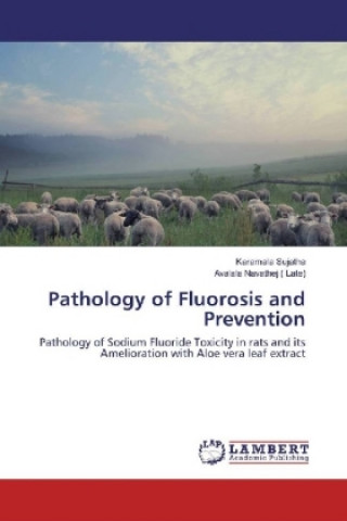 Carte Pathology of Fluorosis and Prevention Karamala Sujatha