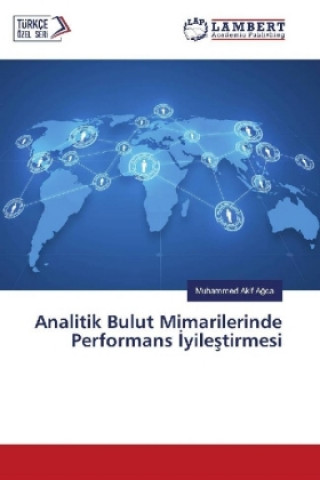 Book Analitik Bulut Mimarilerinde Performans yilestirmesi Muhammed Akif Agca