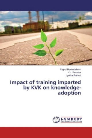 Buch Impact of training imparted by KVK on knowledge-adoption Rajput Rudradatsinh