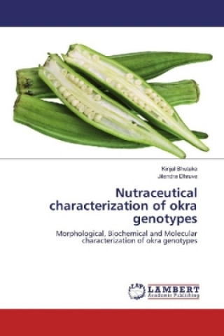 Kniha Nutraceutical characterization of okra genotypes Kinjal Bhutaka