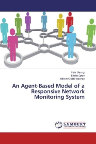 Kniha An Agent-Based Model of a Responsive Network Monitoring System Felix Osongi