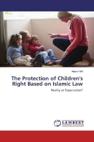 Kniha The Protection of Children's Right Based on Islamic Law Hafsah MA