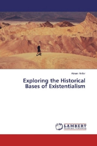 Book Exploring the Historical Bases of Existentialism Abram Antler