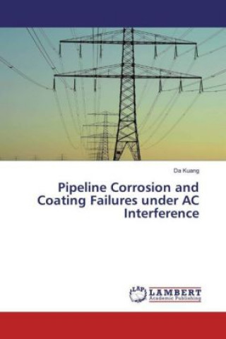 Libro Pipeline Corrosion and Coating Failures under AC Interference Da Kuang