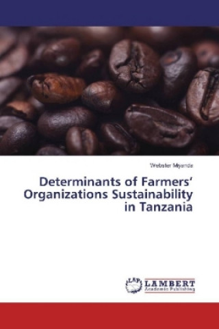 Książka Determinants of Farmers' Organizations Sustainability in Tanzania Webster Miyanda