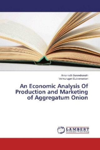 Carte An Economic Analysis Of Production and Marketing of Aggregatum Onion Amarnath Surendranath