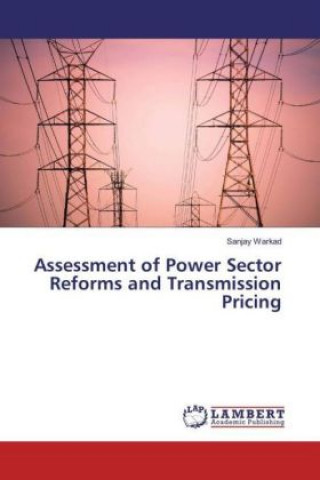 Buch Assessment of Power Sector Reforms and Transmission Pricing Sanjay Warkad