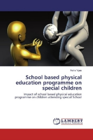 Buch School based physical education programme on special children Neha Vyas