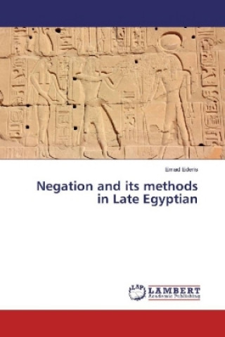 Könyv Negation and its methods in Late Egyptian Emad Ederis