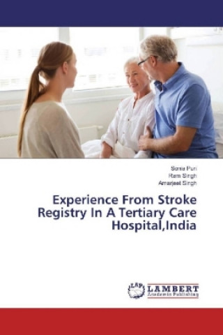 Könyv Experience From Stroke Registry In A Tertiary Care Hospital,India Sonia Puri
