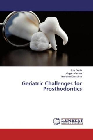 Carte Geriatric Challenges for Prosthodontics Ajay Gupta