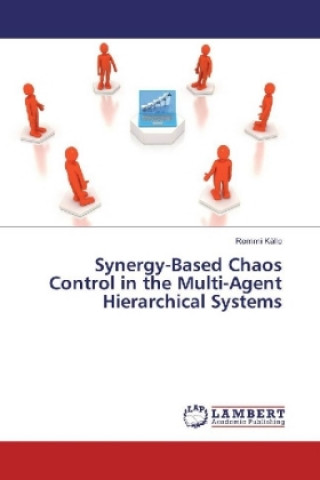 Kniha Synergy-Based Chaos Control in the Multi-Agent Hierarchical Systems Rommi Källo