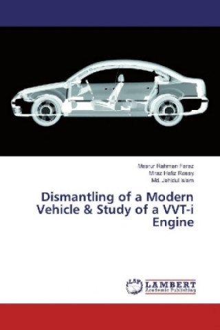 Kniha Dismantling of a Modern Vehicle & Study of a VVT-i Engine Masrur Rahman Faraz