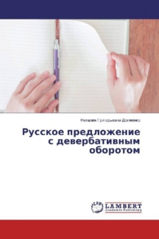 Könyv Russkoe predlozhenie s deverbativnym oborotom Nataliya Grigor'evna Dolzhenko