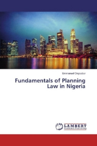 Kniha Fundamentals of Planning Law in Nigeria Emmanuel Onyeabor