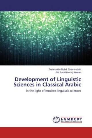 Carte Development of Linguistic Sciences in Classical Arabic Salahuddin Mohd. Shamsuddin