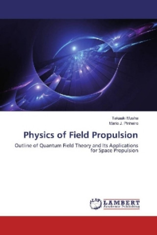 Könyv Physics of Field Propulsion Takaaki Musha