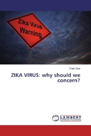 Kniha ZIKA VIRUS: why should we concern? Vikas Vyas