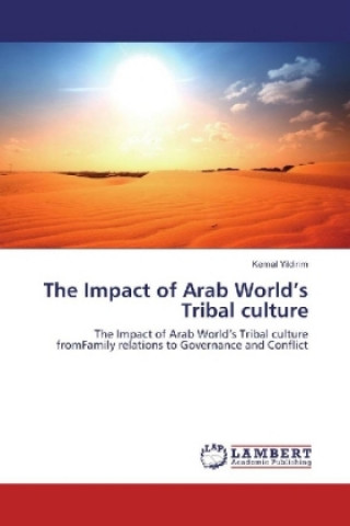 Kniha The Impact of Arab World's Tribal culture Kemal Yildirim
