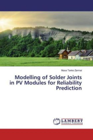 Könyv Modelling of Solder Joints in PV Modules for Reliability Prediction Musa Tanko Zarmai