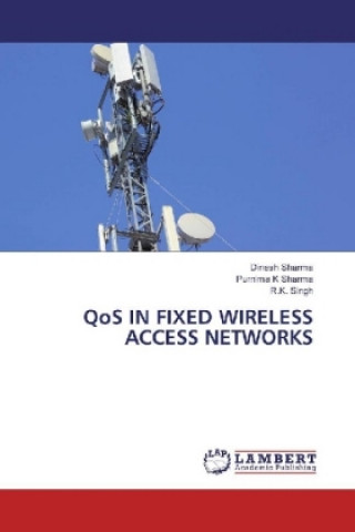 Buch QoS IN FIXED WIRELESS ACCESS NETWORKS Dinesh Sharma