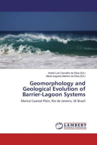 Könyv Geomorphology and Geological Evolution of Barrier-Lagoon Systems André Luiz Carvalho da Silva