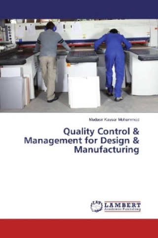 Könyv Quality Control & Management for Design & Manufacturing Mudasir Kausar Mohammed