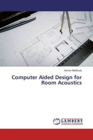 Книга Computer Aided Design for Room Acoustics Ayman Madbouly