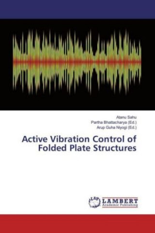 Carte Active Vibration Control of Folded Plate Structures Atanu Sahu