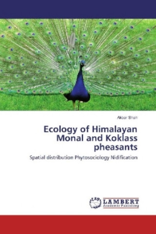 Książka Ecology of Himalayan Monal and Koklass pheasants Akbar Shah