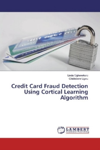 Carte Credit Card Fraud Detection Using Cortical Learning Algorithm Linda Oghenekaro