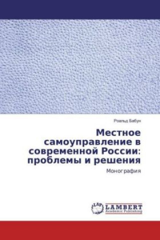 Carte Mestnoe samoupravlenie v sovremennoj Rossii: problemy i resheniya Roal'd Babun