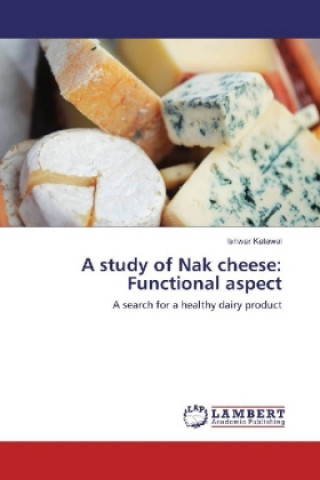 Carte A study of Nak cheese: Functional aspect Ishwar Katawal