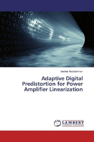 Könyv Adaptive Digital Predistortion for Power Amplifier Linearization Bashar Abdulrahman