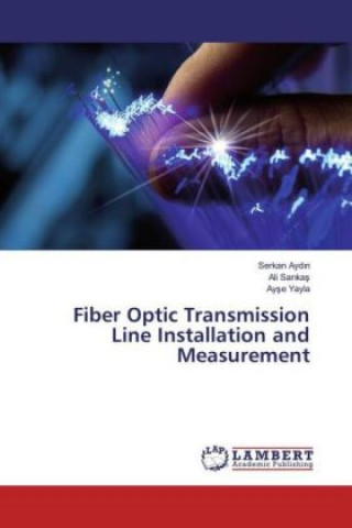 Könyv Fiber Optic Transmission Line Installation and Measurement Serkan Aydin