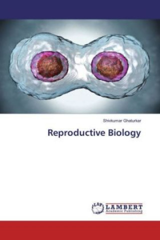 Kniha Reproductive Biology Shivkumar Ghaturkar