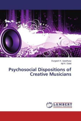 Książka Psychosocial Dispositions of Creative Musicians Durgesh K. Upadhyay