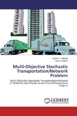 Książka Multi-Objective Stochastic Transportation/Network Problem Abdalla F. Alrooby