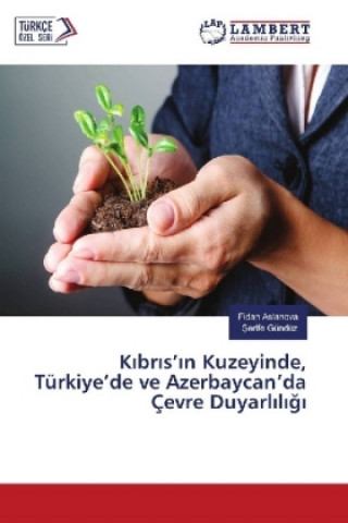 Book K br s' n Kuzeyinde, Türkiye'de ve Azerbaycan'da Çevre Duyarl l g Fidan Aslanova